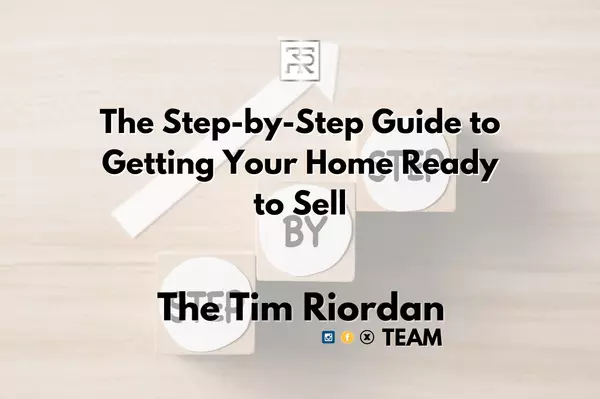 The Step-by-Step Guide to Getting Your Home Ready to Sell
