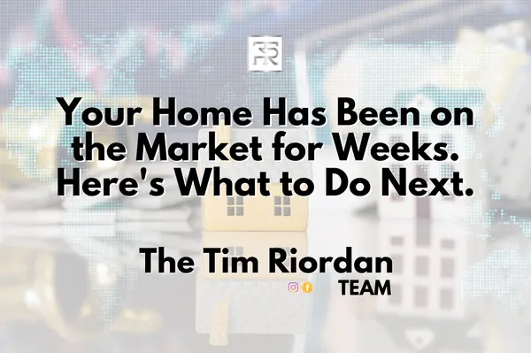 Your Home Has Been on the Market for Weeks. Here's What to Do Next.
