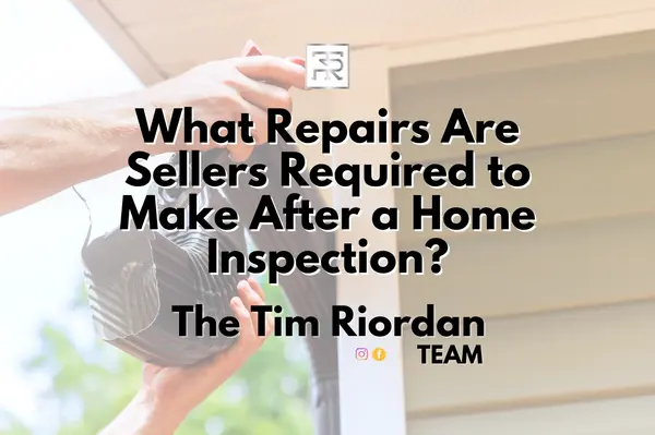 What Repairs Are Sellers Required to Make After a Home Inspection?