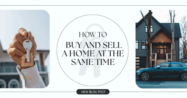 feature image of How to Buy and Sell a Home at the Same Time