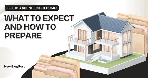 feature image of Selling an Inherited Home: What to Expect and How to Prepare