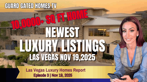  Episode 3: November 19 Luxury Guard-Gated Homes Report | Your Weekly Update on the Newest Luxury Listings Across the Las Vegas Valley ,Jennifer Franco