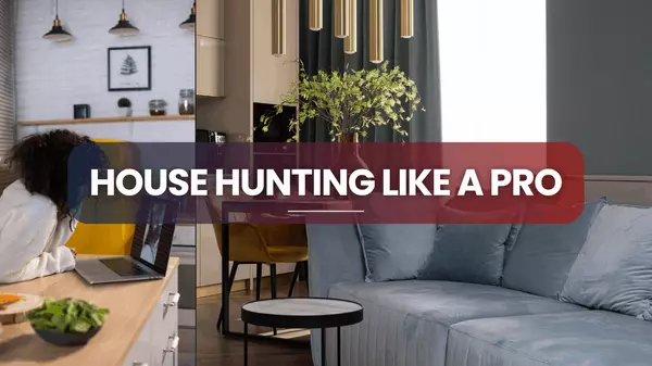 House Hunting Like a Pro