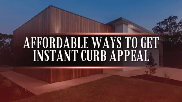 Affordable Ways to Get Instant Curb Appeal