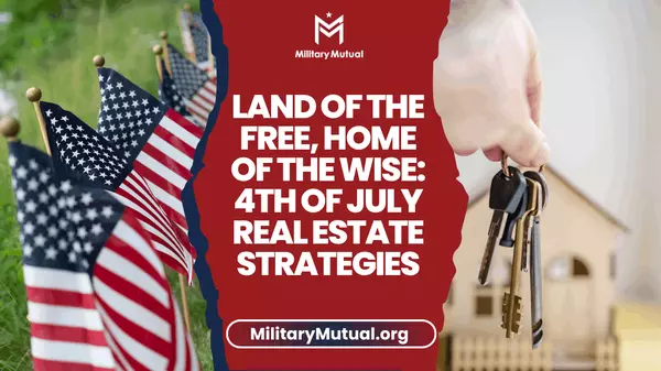 Land of the Free, Home of the Wise: 4th of July Real Estate Strategies