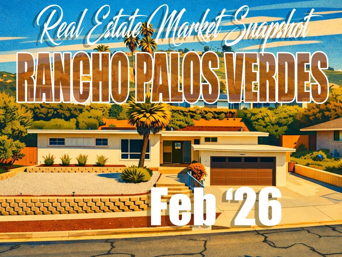 Rancho Palos Verdes Real Estate Market Update – Feb '26 