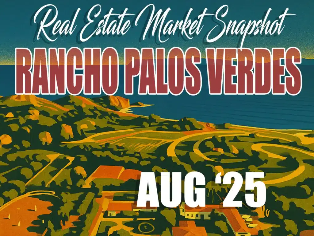 Rancho Palos Verdes Real Estate Market Update – August ’25