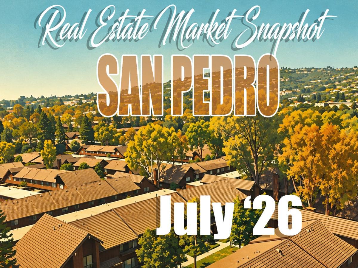 San Pedro Real Estate Market Update – July ’26