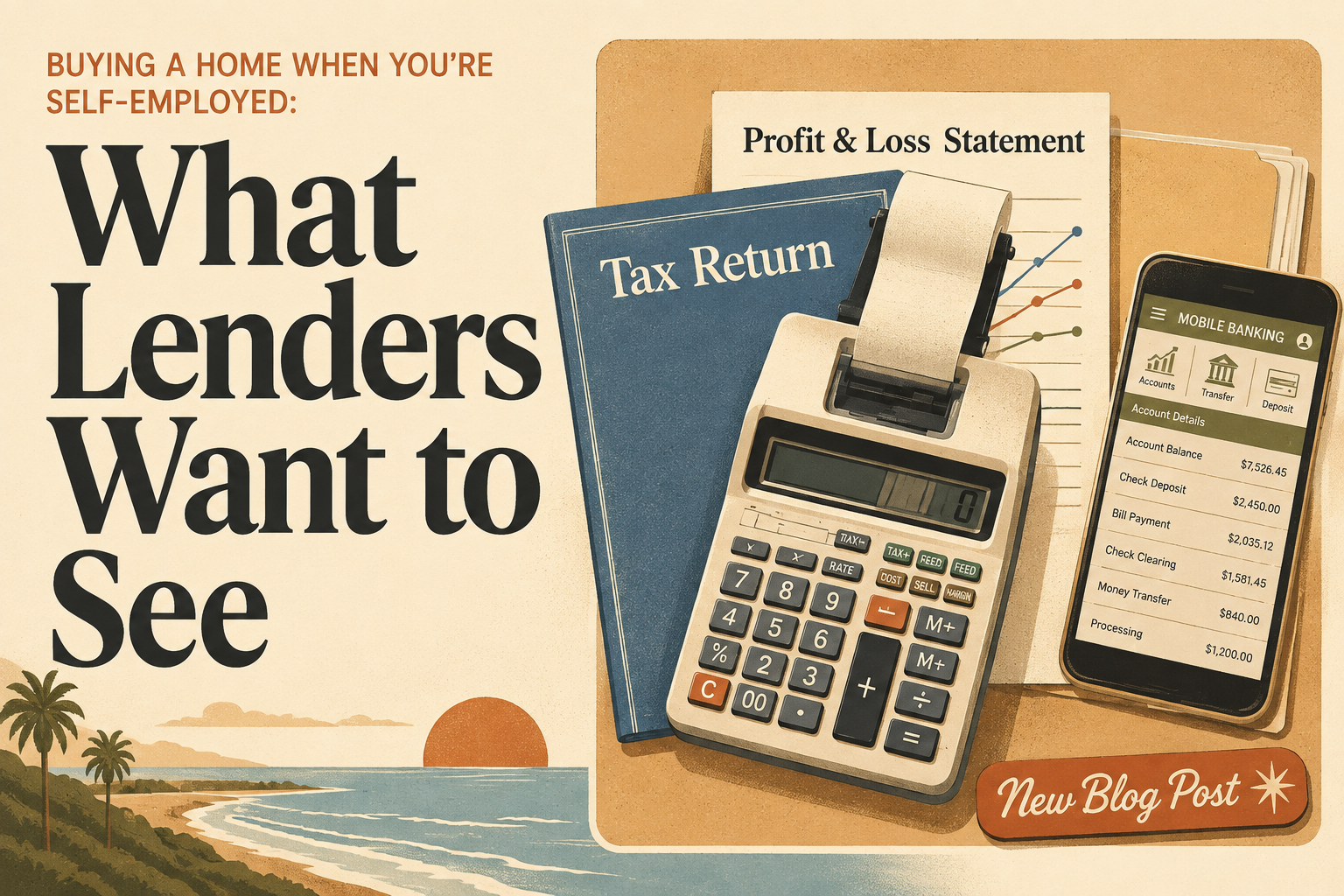 Buying a Home When You’re Self-Employed: What Lenders Want to See