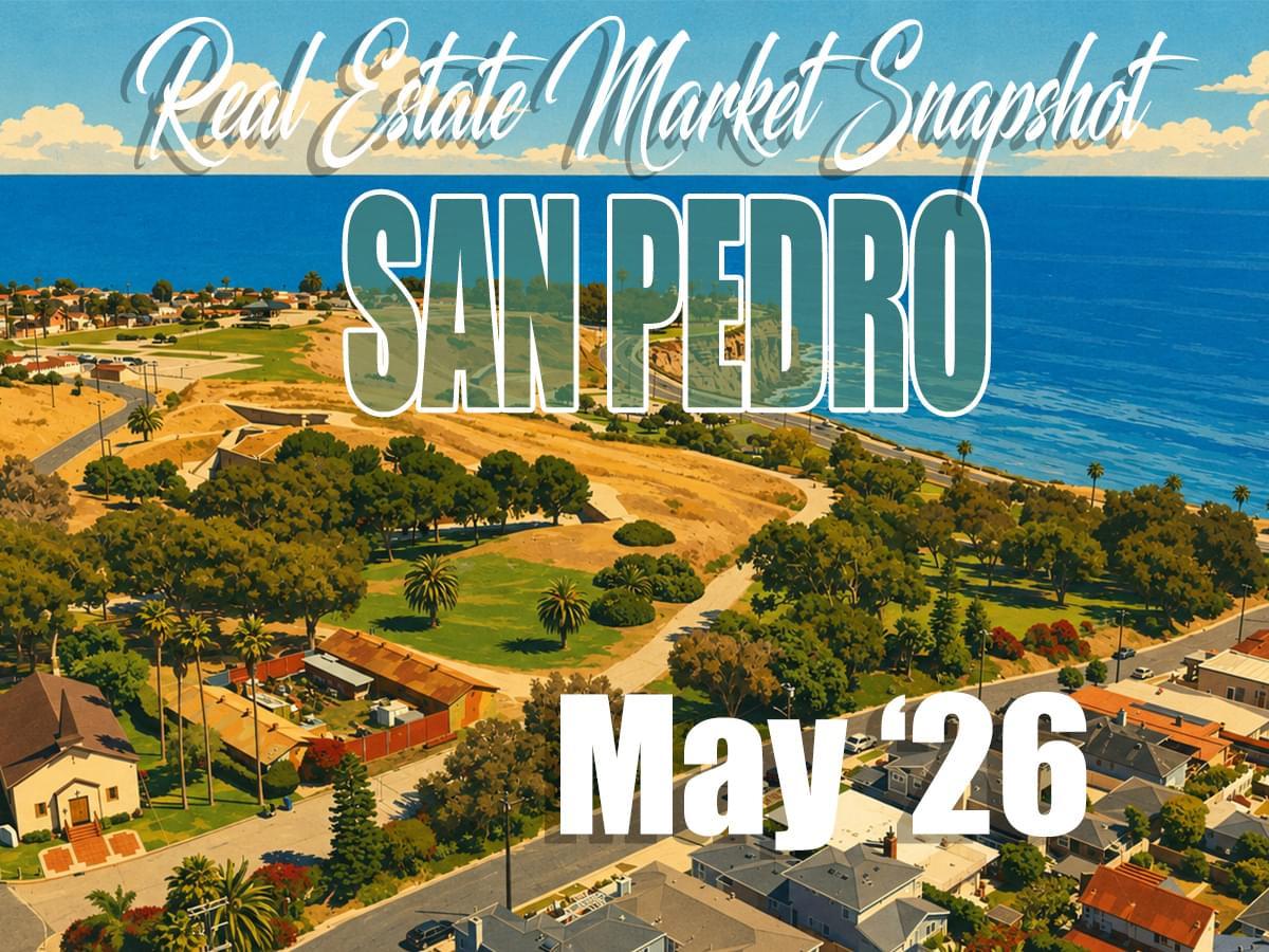 San Pedro Real Estate Market Update – May ’26