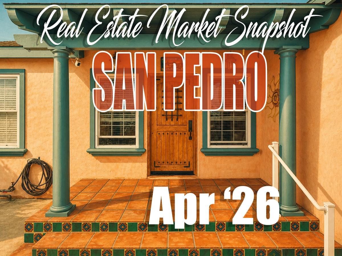 San Pedro Real Estate Market Update – April ’26