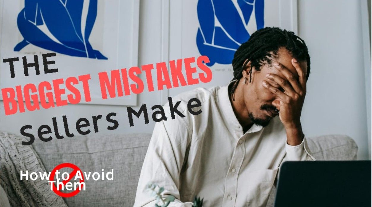The Biggest Mistakes Sellers Make (and How to Avoid Them) - Shawna ...