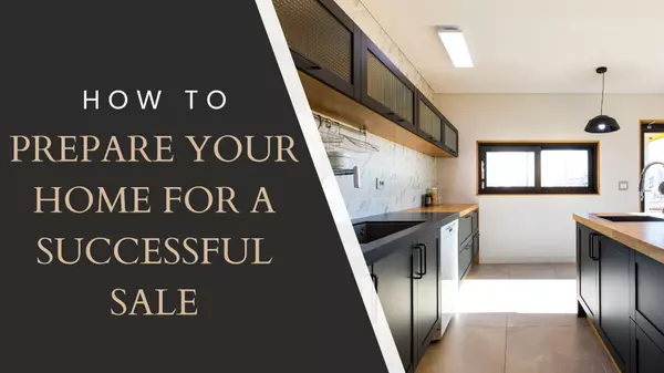 How to Prepare Your Home for a Successful Sale