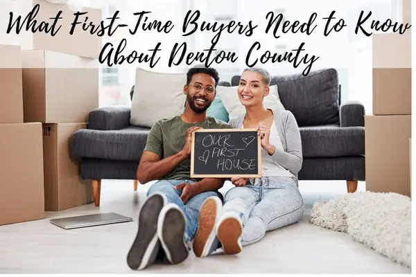 What First-Time Buyers Need to Know About Denton County
