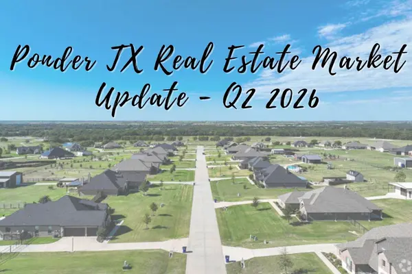 feature image of Ponder TX Real Estate Market Update — Q2 2026
