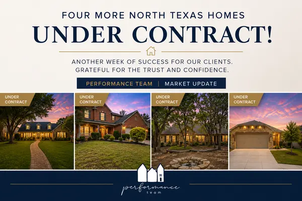 Four More North Texas Homes Are Under Contract | Performance Team Market Update