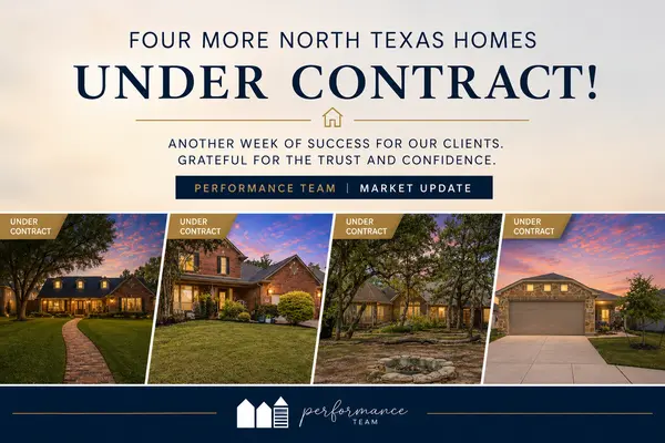 Four More North Texas Homes Are Under Contract | Performance Team Market Update