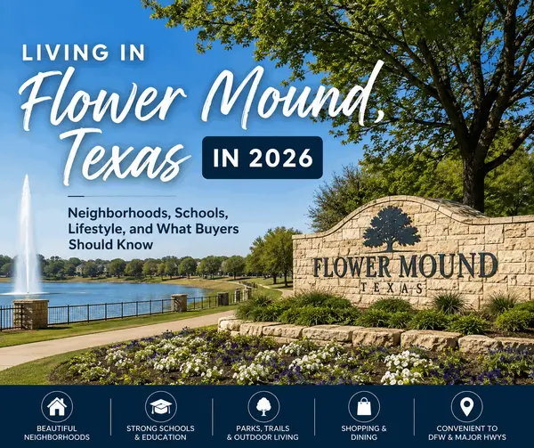 feature image of Living in Flower Mound, Texas in 2026: Neighborhoods, Schools, Lifestyle, and What Buyers Should Know