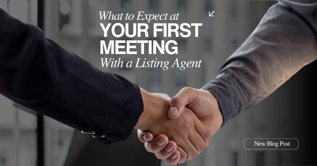 What to Expect at Your First Meeting With a Listing Agent