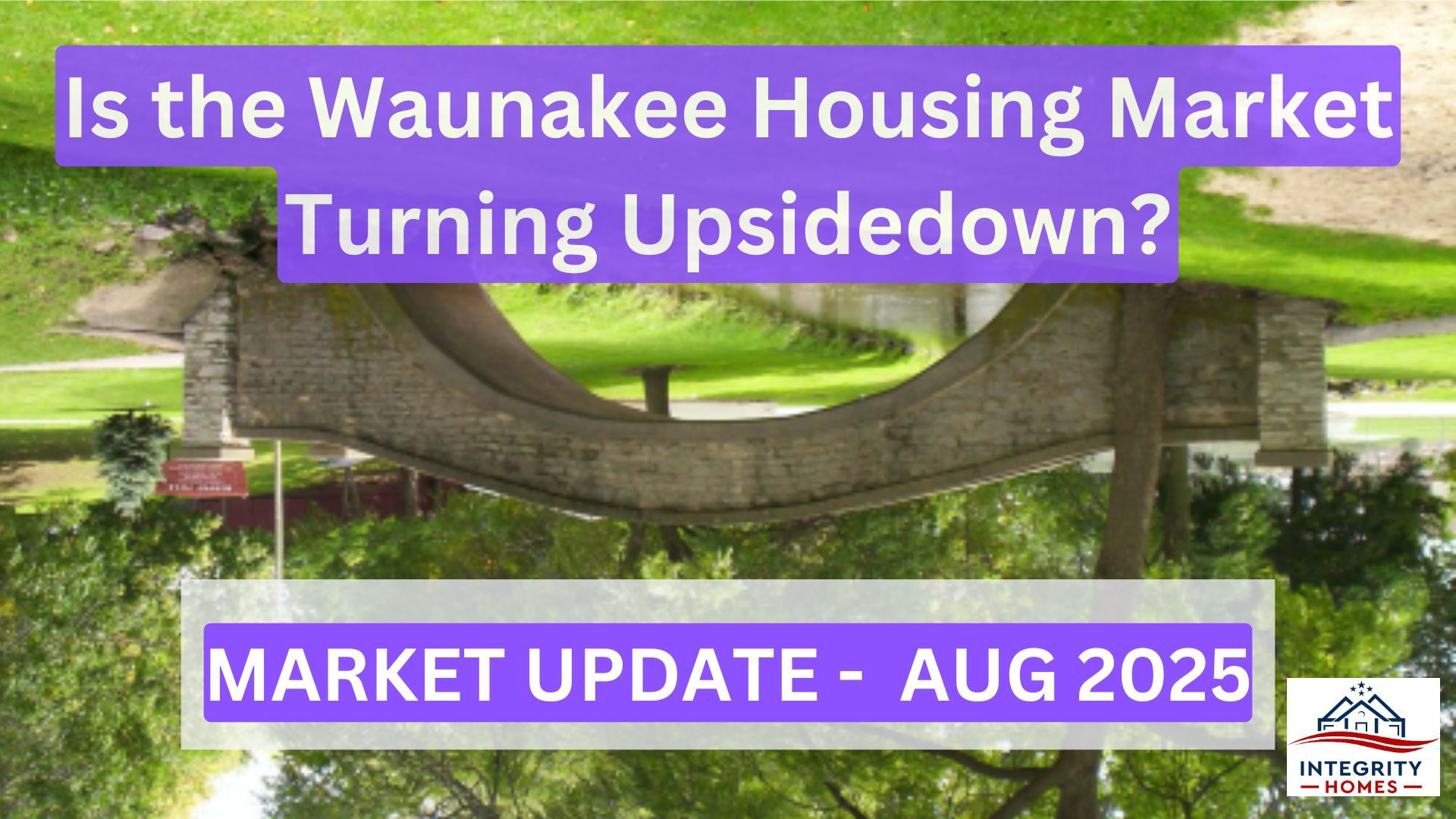Waunakee Wisconsin housing market analysis - is the market turning upside down? August 2025 market update with bridge imagery