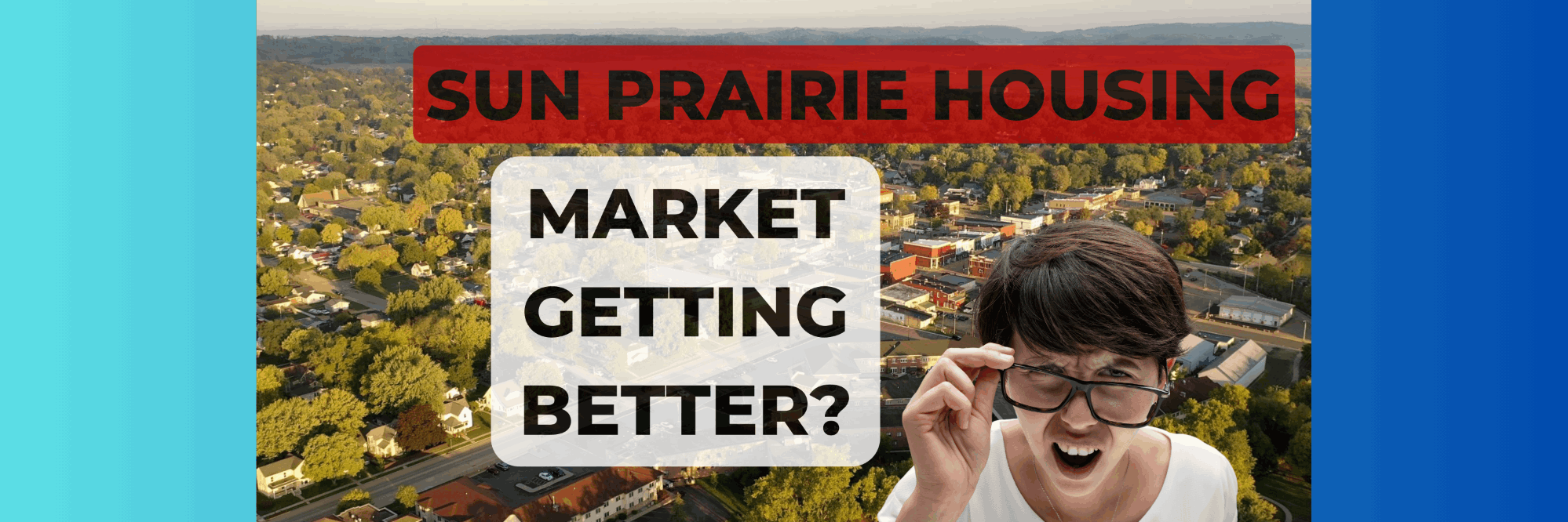 Sun Prairie Housing Market Getting Better? - Woman with glasses looking surprised while viewing aerial view of Sun Prairie, Wisconsin residential neighborhoods with fall foliage