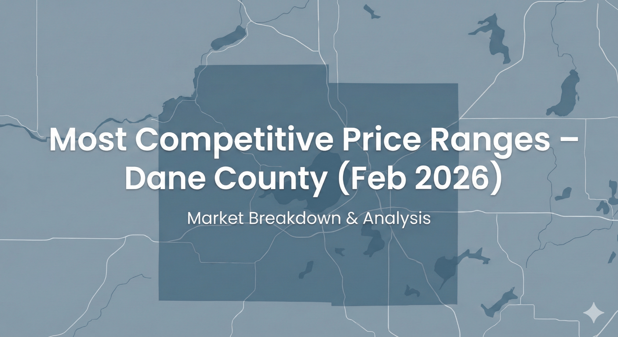 Dane County Wisconsin housing market competition by price range February 2026