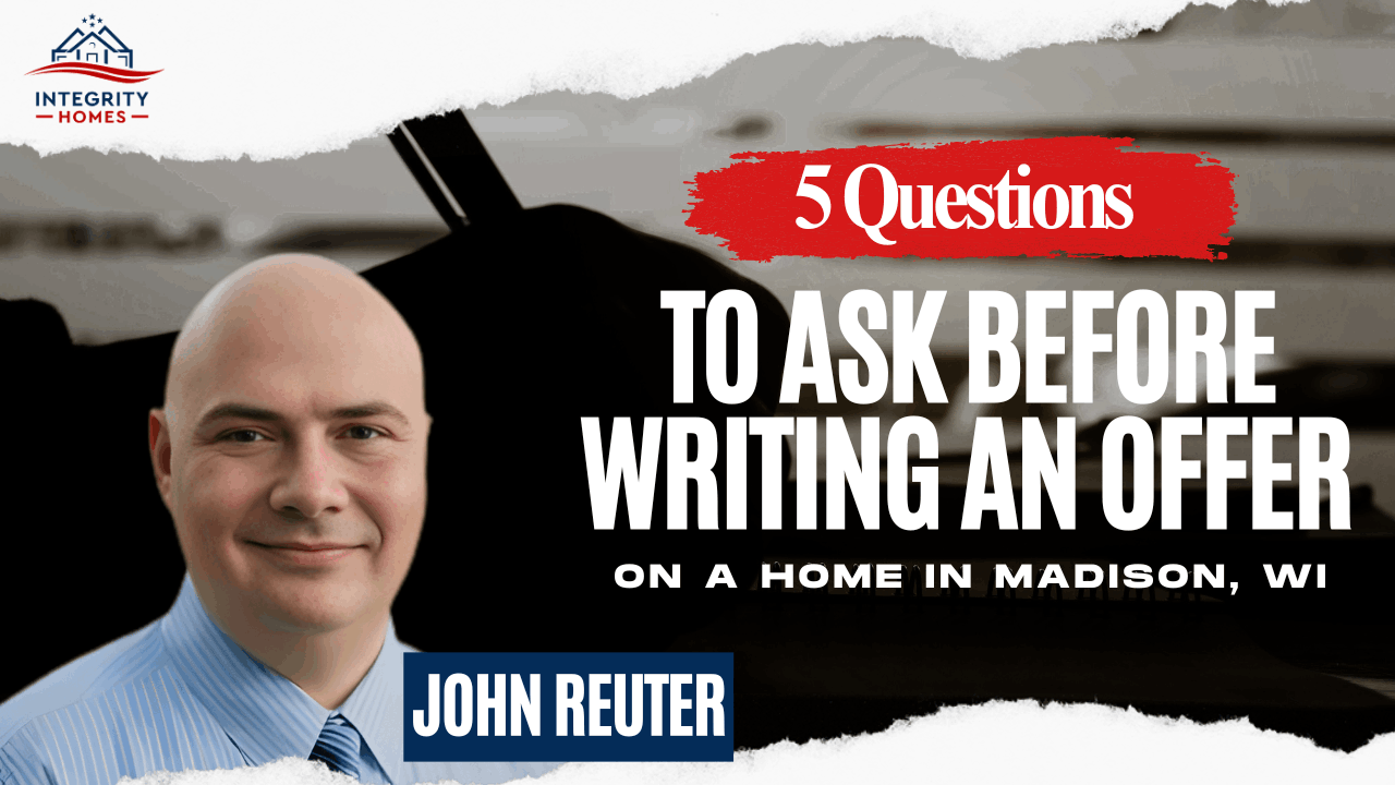 Questions to ask before writing an offer on a home in Madison Wisconsin