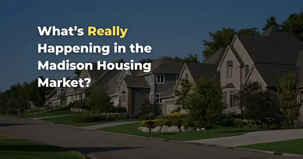 3 Numbers That Matter in the Madison Housing Market,John Reuter