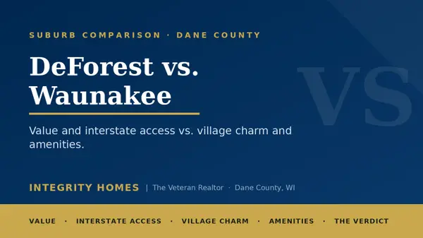 feature image of DeForest vs. Waunakee, WI: Value vs. Community (2026 Buyer's Guide)