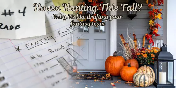 House Hunting This Fall? Why It’s Like Drafting Your Fantasy Team,Dusty & Kristen Lewis