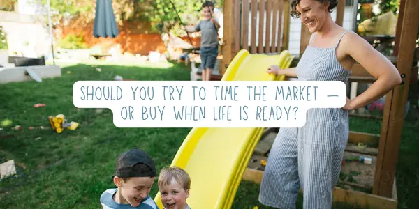 Should You Try to Time the Market — or Buy When Life Is Ready?,Dusty & Kristen Lewis