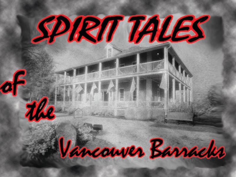 Spirit Tales of the Vancouver Barracks — Vancouver, WA