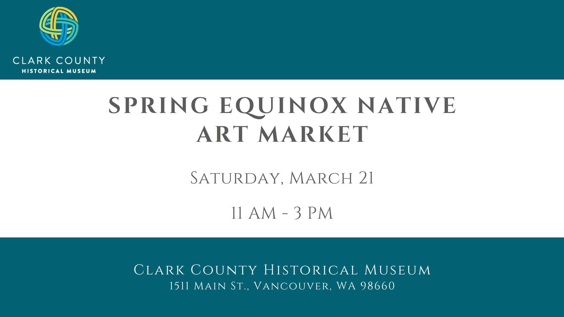 Spring Equinox Native Art Market Clark County Historical Museum Vancouver WA