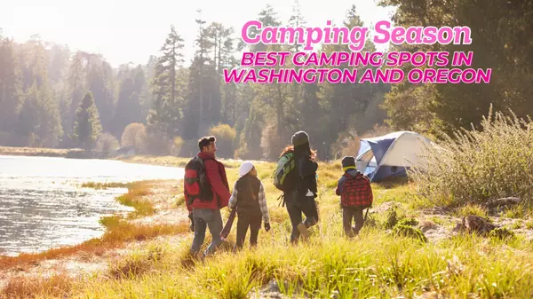 Camping Season – Best Camping spots in Washington and Oregon