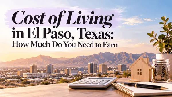 feature image of Cost of Living in El Paso, Texas: How Much Do You Need to Earn?
