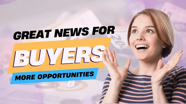 Great News for Buyers, More Opportunities
