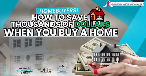 Homebuyers: How to Save Thousands of Dollars When You Buy