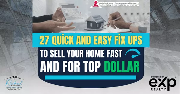 27 Quick and Easy fix ups to Sell Your Home Fast and for Top dollar,Rachael Stern Hughel