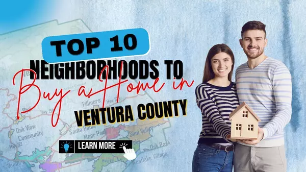 Top 10 Neighborhoods to Buy a Home in Ventura County