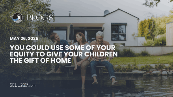 You Could Use Some of Your Equity To Give Your Children the Gift of Home,Monet Yarnell