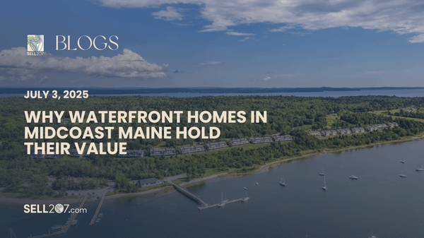 feature image of Why Waterfront Homes in Midcoast Maine Hold Their Value