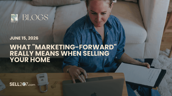 What "Marketing-Forward" Really Means When Selling Your Home