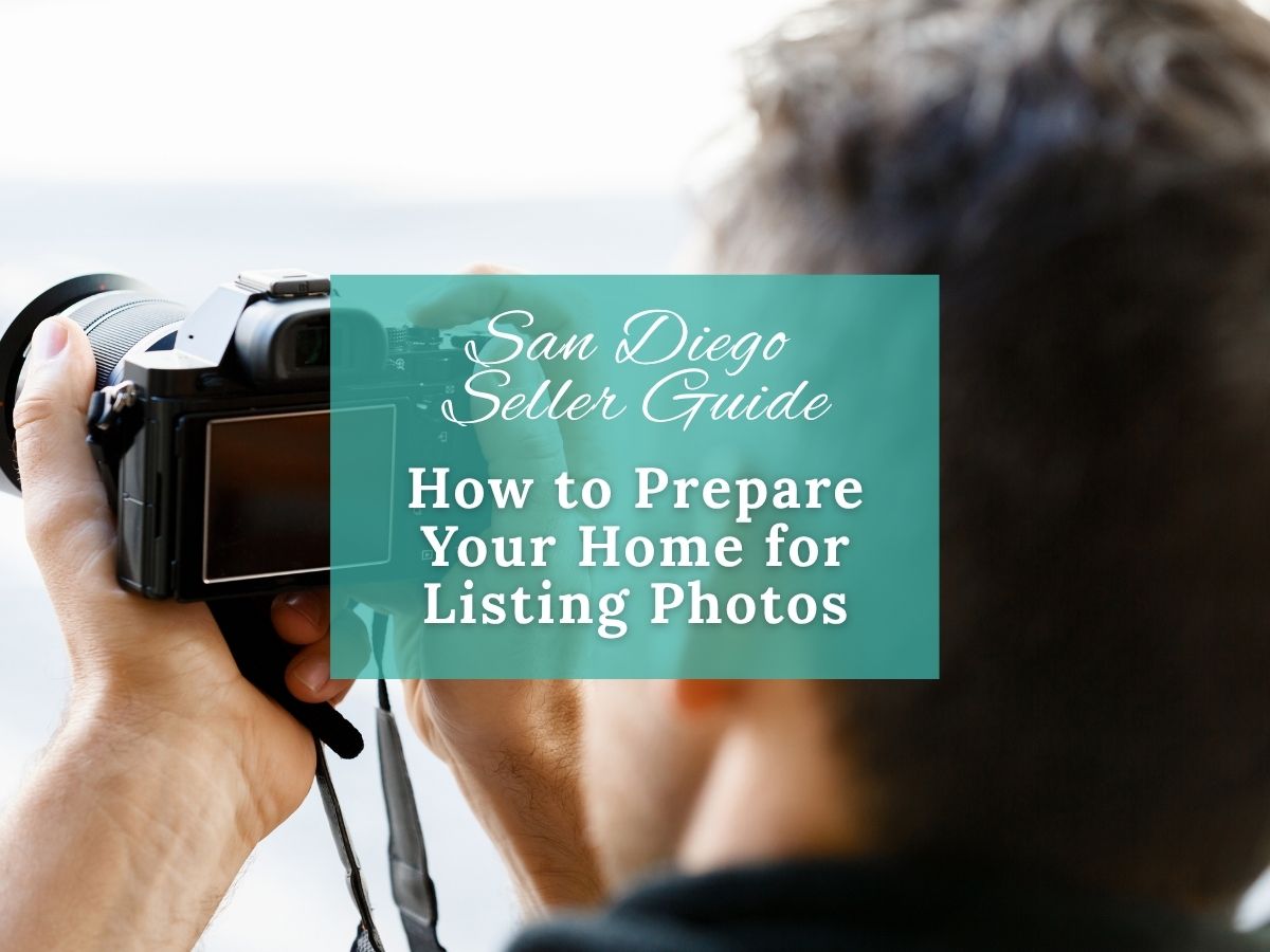Prepare Your Home for Listing Photos San Diego Seller Guide for when the photographer comes