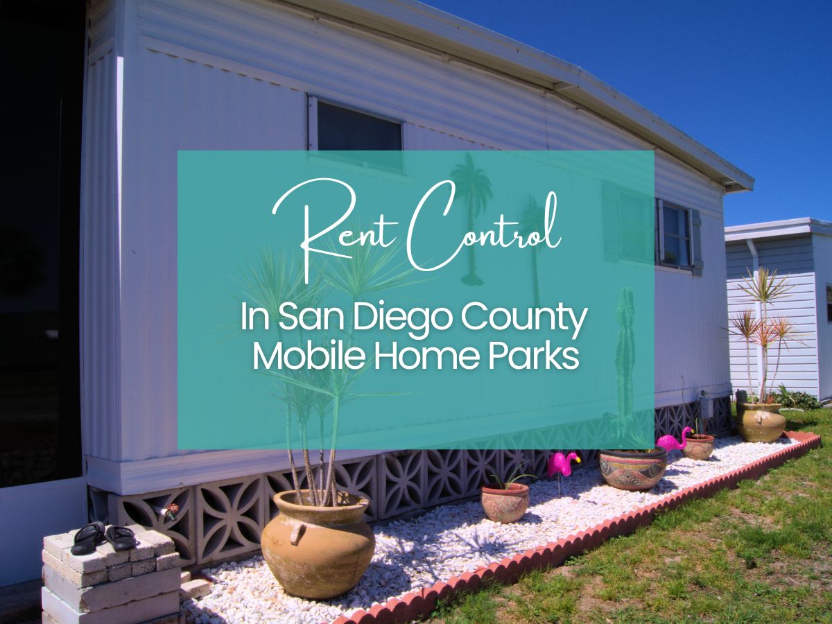 Text overlay reading Mobile Home Rent Control in San Diego County over a modern manufactured home in a land-lease community.