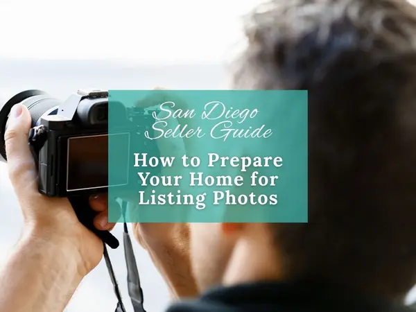 feature image of How to Prepare Your Home for Listing Photos | San Diego Seller Guide