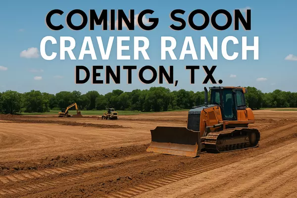 Craver Ranch in Denton: A 2,500 Acre Master-Planned Community Bringing More Than 9,000 Homes to North Texas