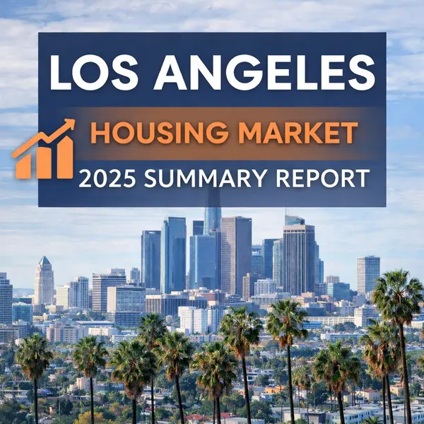 2025 Los Angeles Housing Market Summary: What It Means for 2026