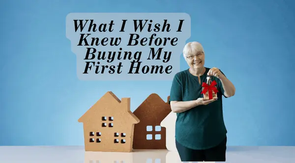 What I Wish I Knew Before Buying My First Home