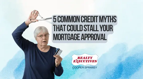 5 Common Credit Myths That Could Stall Your Mortgage Approval