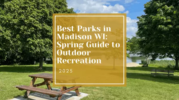 Best Parks in Madison WI: Spring 2025 Guide to Outdoor Recreation
